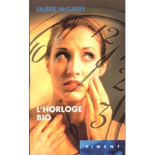 L'horloge Bio   de McGarry, Valrie 