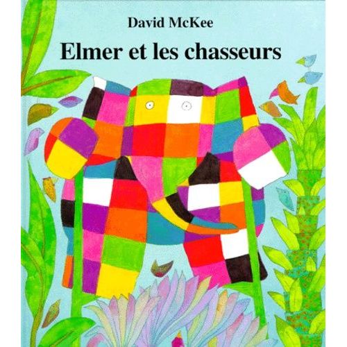 Elmer Et Les Chasseurs   de david mckee  Format Album 