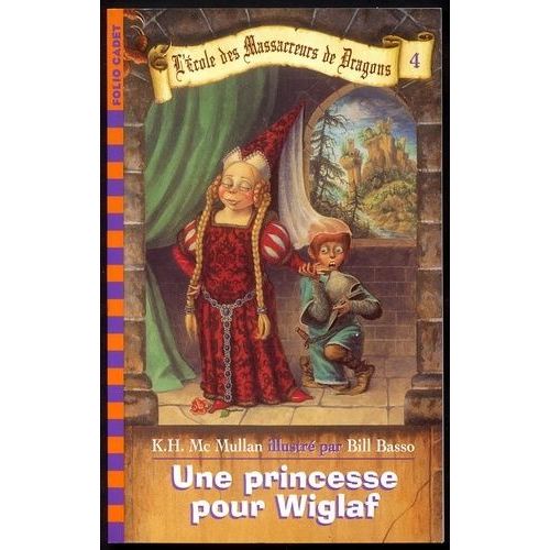 L'ecole Des Massacreurs De Dragons Tome 4 - Une Princesse Pour Wiglaf   de McMullan Kate  Format Poche 