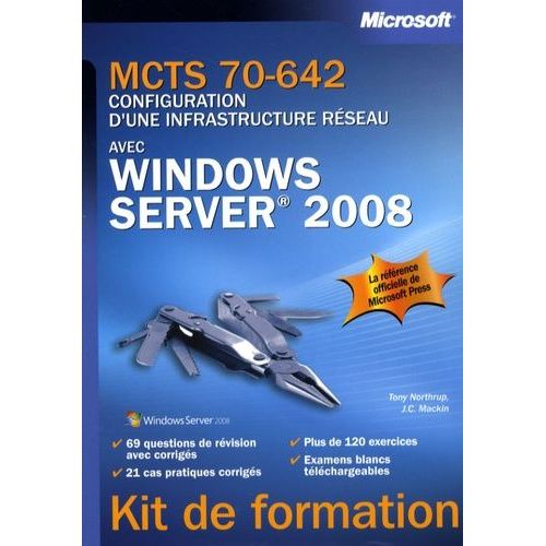 Mcts 70-642 : Configuration D'une Infrastructure Rseau Avec Windows Server 2008 - Kit De Formation    Format Broch 