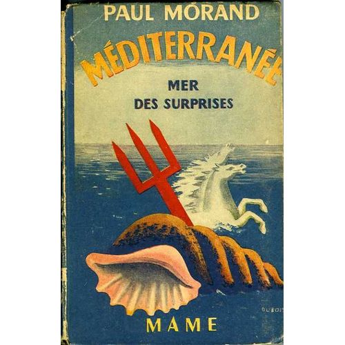 Mediterranee Mer Des Surprises   de paul morand