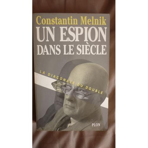 Un Espion Dans Le Sicle - Tome 1, La Diagonale Du Double   de constantin melnik  Format Beau livre 