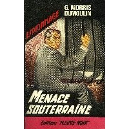 Menace Souterraine   de Morris-Dumoulin, G. 