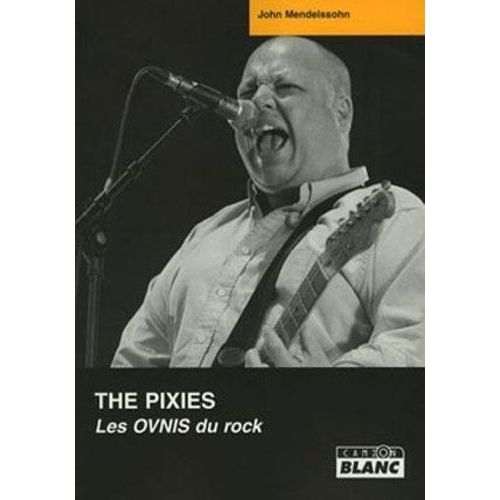 The Pixies - Les Ovnis Du Rock   de Mendelssohn John  Format Beau livre 