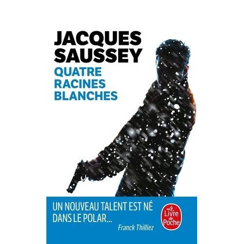 Quatre Racines Blanches   de Saussey Jacques  Format Poche 