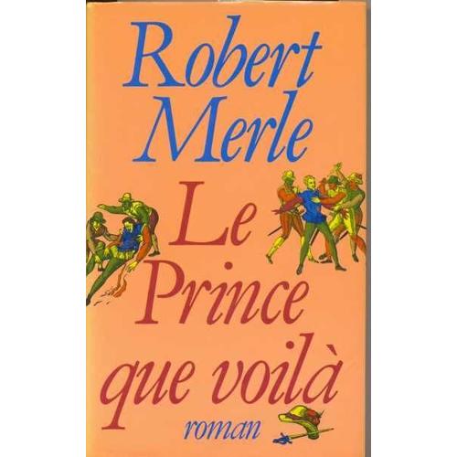 Fortune De France Tome 4 - Le Prince Que Voil   de robert merle  Format Beau livre 