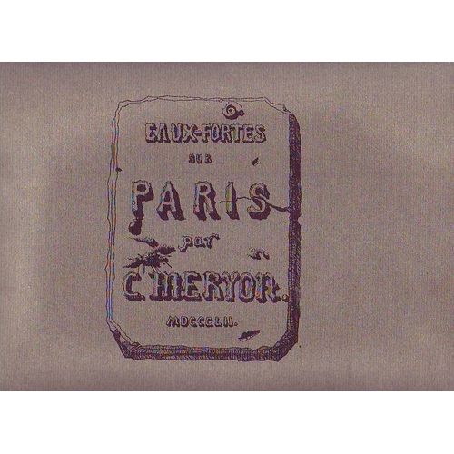 Eaux-Fortes Sur Paris   de charles meryon 