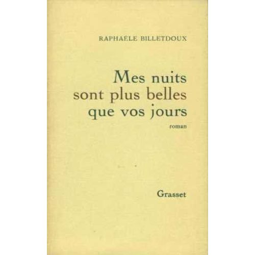 Mes Nuits Sont Plus Belles Que Vos Jours   de Billetdoux Raphaele