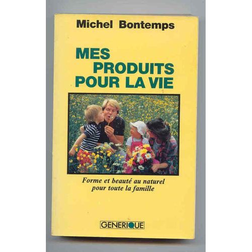 Mes Produits Pour La Vie   de michel bontemps