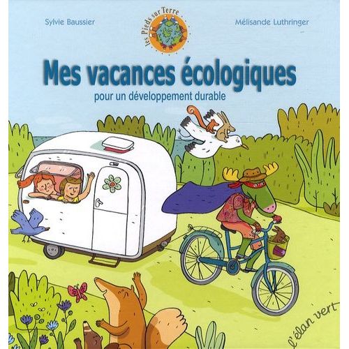 Mes Vacances cologiques - Pour Un Dveloppement Durable   de sylvie baussier  Format Album 