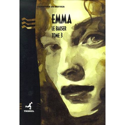 Emma Tome 3 - Le Baiser   de Christian De Metter  Format Album 