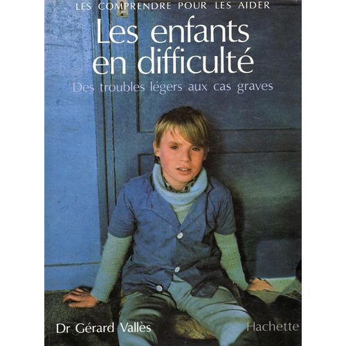 Les Enfants En Difficult - Des Troubles Lgers Aux Cas Graves   de pierre michaud 