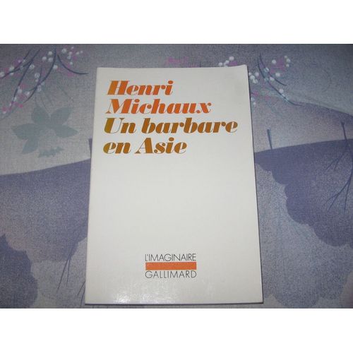 Un Barbare En Asie.   de henri michaux 
