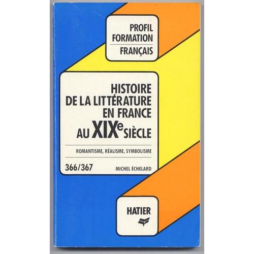 Histoire De La Littrature Franaise - Xixe Sicle   de michel echelard  Format Poche 