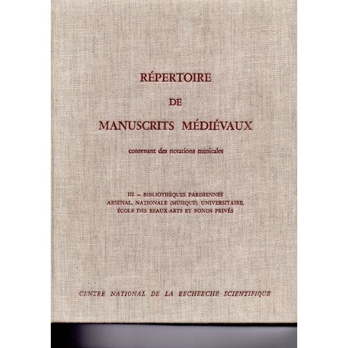 Rpertoire De Manuscrits Mdivaux Contenant Des Notations Musicales - N 3 - Arsenal, Nationale Musique, Universitaire, cole Des Beaux-Arts Et Fonds Privs   