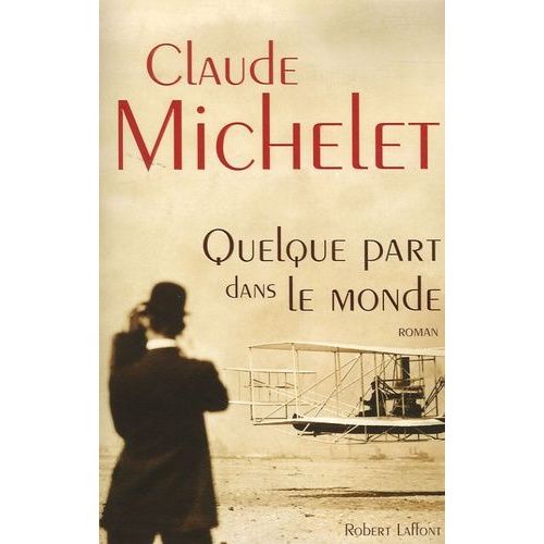 Quelque Part Dans Le Monde   de Michelet Claude  Format Broch 