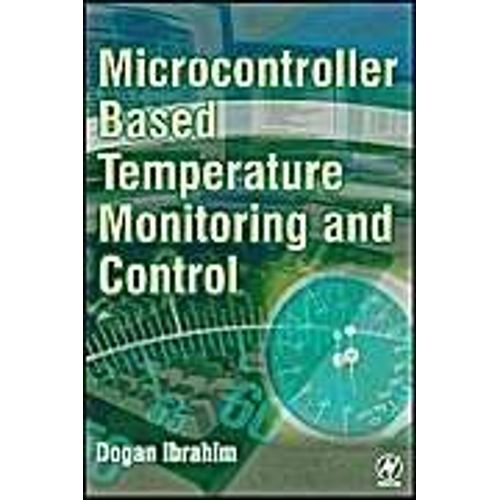 Microcontroller-Based Temperature Monitoring And Control   de Dogan Ibrahim 