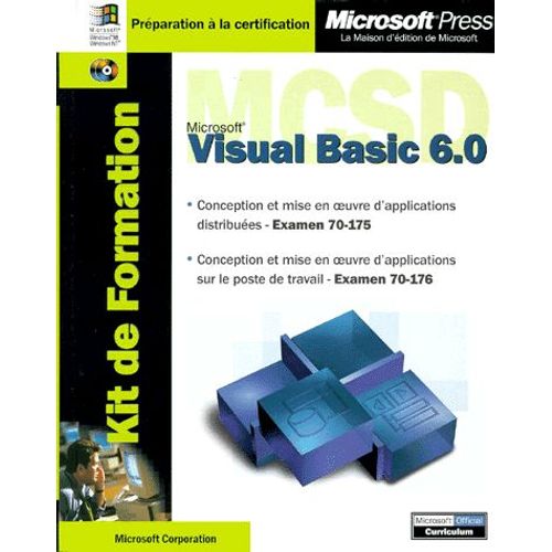 Visual Basic 6.0 Mcsd - Kit De Formation, Conception Et Mise En Oeuvre D'applications Sur Le Poste De Travail, Examen 70-176, Avec Cd-Rom   de Microsoft  Format Reli 