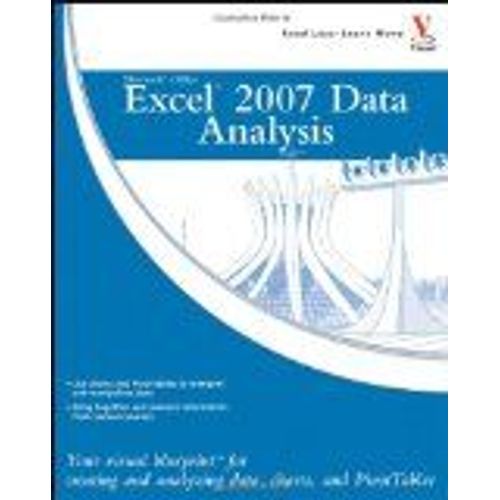 Microsoft Office Excel 2007 Data Analysis: Your Visual Blueprint For Creating And Analyzing Data, Charts And Pivot Tables   de Denise Etheridge 