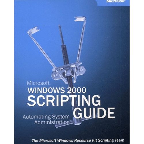 Windows 2000 Scripting Guide - Automatic System Administration, Avec Cd-Rom    Format Broch 