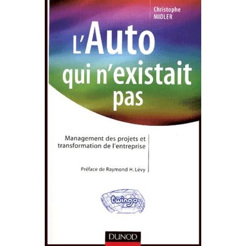 L'auto Qui N'existait Pas - Management Des Projets Et Transformation De L'entreprise    Format Broch 