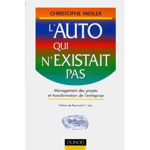 L'auto Qui N'existait Pas - Management Des Projets Et Transformation De L'entreprise    Format Broch 