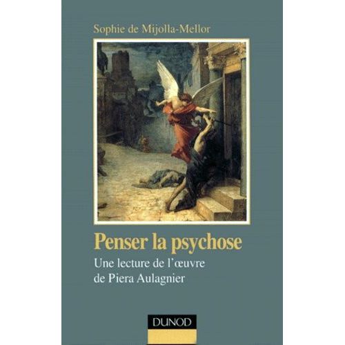 Penser La Psychose - Une Lecture De L'oeuvre De Piera Aulagnier    Format Broch 