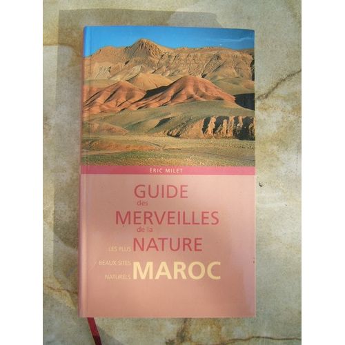 Guide Des Merveilles De La Nature, Maroc - Les Plus Beaux Sites Naturels   de ric milet 