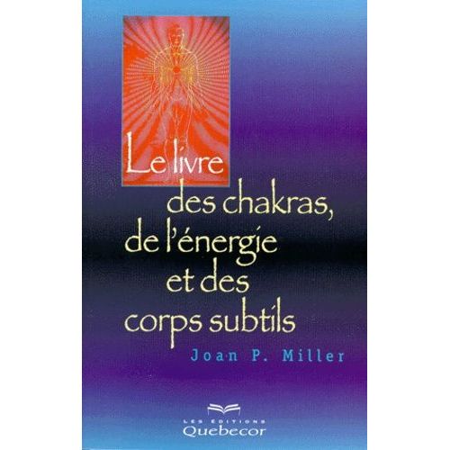 Le Livre Des Chakras, De L'energie Et Des Corps Subtils    Format Broch 