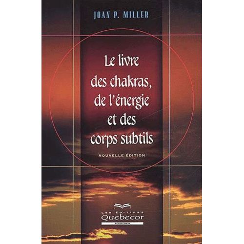 Le Livre Des Chakras, De L'energie Et Des Corps Subtils    Format Broch 