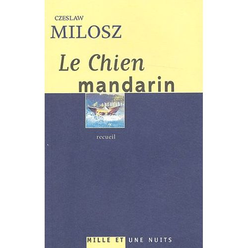Le Chien Mandarin   de Milosz Czeslaw  Format Beau livre 