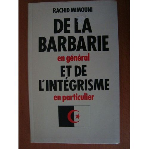 De La Barbarie En General Et De L'integrisme En Particulier   de MIMOUNI R 