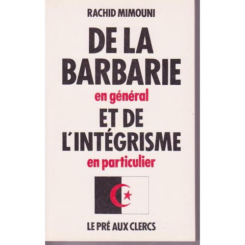 De La Barbarie En General Et De L'integrisme En Particulier   de rachid mimouni