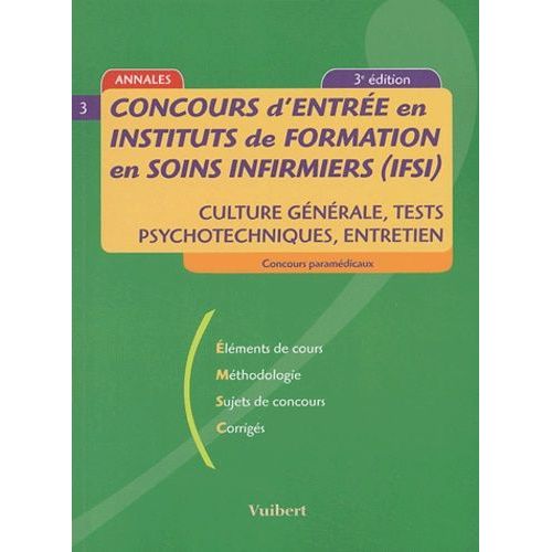 Concours D'entre En Instituts De Formation En Soins Infirmiers (Ifsi) - Culture Gnrale, Tests Psychotechniques, Entretien   de Minire Claude  Format Beau livre 