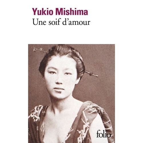 Une Soif D'amour   de Mishima Yukio  Format Poche 