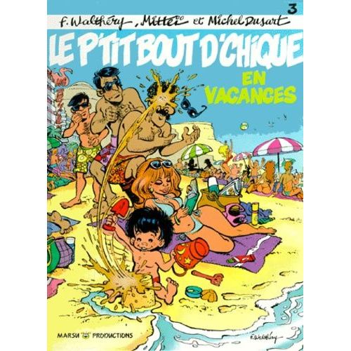 Le P'tit-Bout-D'chique Tome 3 - Le P'tit-Bout-D'chique En Vacances    Format Album 