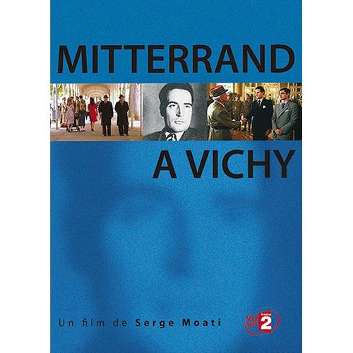 Mitterrand  Vichy de Serge Moati