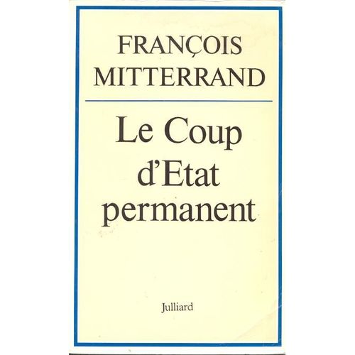 Le Coup D'tat Permanent   de MITTERRAND, Franois  Format Beau livre 