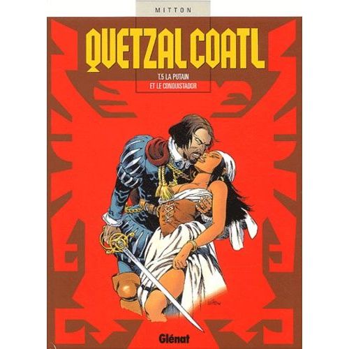 Quetzalcoatl Tome 5 - La Putain Et Le Conquistador   de Mitton Jean-Yves  Format Album 