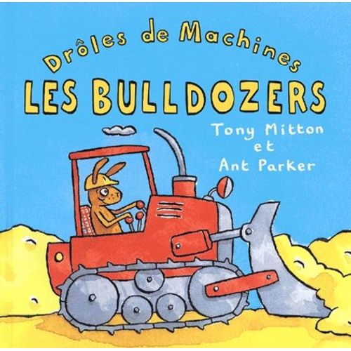 Les Bulldozers   de Mitton Tony  Format Album 