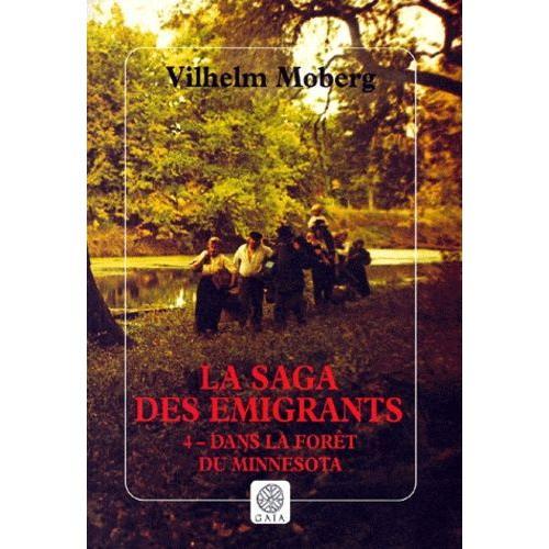 La Saga Des migrants Tome 4 - Dans La Fort Du Minnesota   de Moberg Vilhelm  Format Beau livre 