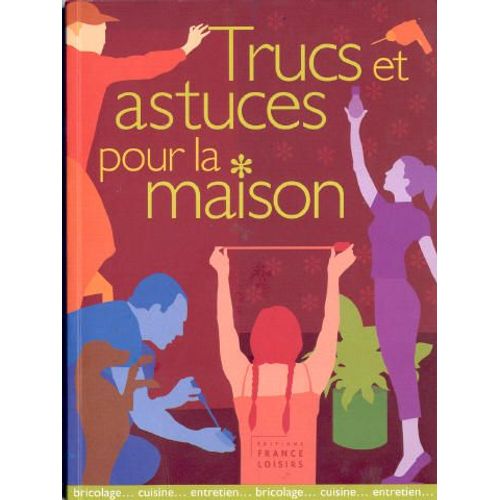 Trucs Et Astuces Pour La Maison   de guylaine moi  Format Beau livre 