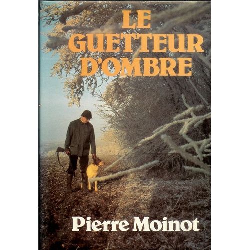 Le Guetteur D'ombre.   de pierre moinot 