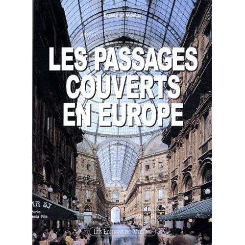 Les Passages Couverts En Europe   de Patrice De Moncan  Format Reli 