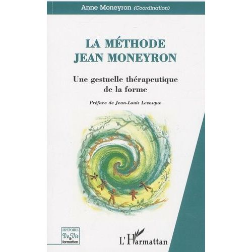 La Mthode Jean Moneyron - Une Gestuelle Thrapeutique De La Forme   de Moneyron Anne  Format Broch 