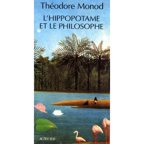 L'hippopotame Et Le Philosophe   de Monod Thodore  Format Broch 