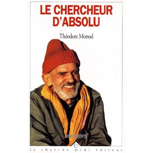 Le Chercheur D'absolu - Suivi De Texte De Combat   de Monod Thodore  Format Broch 