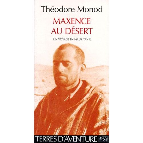 Maxence Au Desert - Journal De Route D'un Voyage En Mauritanie De Port-Etienne  Saint-Louis (14 Octobre-12 Novembre 1923)   de Monod, Thodore  Format Reli 