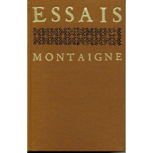 Les Essais De Michel De Montaigne - Tomes I Et Ii (Complet) - Prcds D'une tude, Avertissement, Fac-Simils - Notes Et Index Accompagns D'un Lexique Et Prsents Par Samuel De Sacy...   de michel de montaigne
