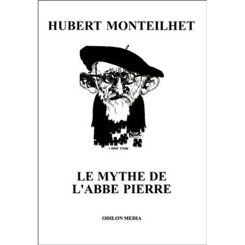 Le Mythe De L'abb Pierre   de hubert monteilhet  Format Broch 